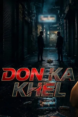 Don Ka Khel 2024 Season 1 Hindi Audio [ALL EPISODES]