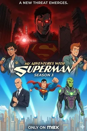 My Adventures with Superman 2026 Season 3 English Audio [EP 05 Added]